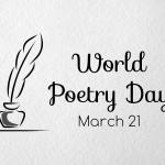 Today is World Poetry Day.