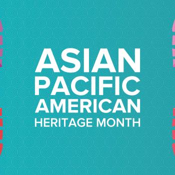 Asian Pacific American Heritage Month is in May!