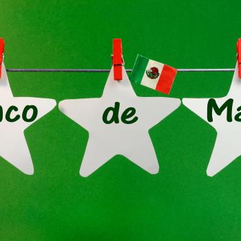 Today is Cinco de Mayo.