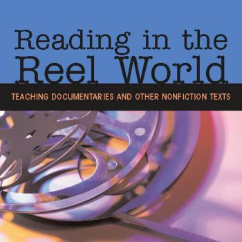 Reading in the Reel World: Teaching Documentaries and Other Nonfiction Texts