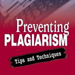Preventing Plagiarism: Tips and Techniques